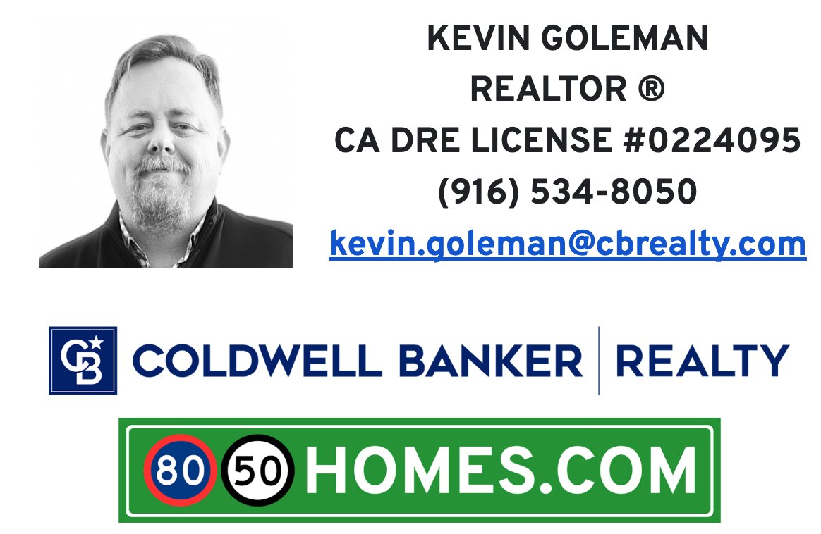 Kevin Goleman, REALTOR(R) | Coldwell Banker Realty | CA DRE #02240952 | (916) 534-8050 | 8050homes.com